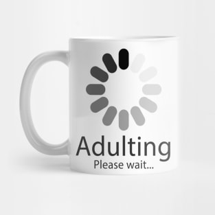 adulting please wait loading Mug